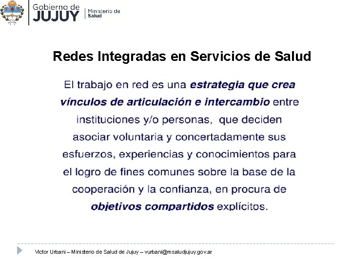 Redes Integradas en Servicios de Salud Victor Urbani – Ministerio de Salud de Jujuy