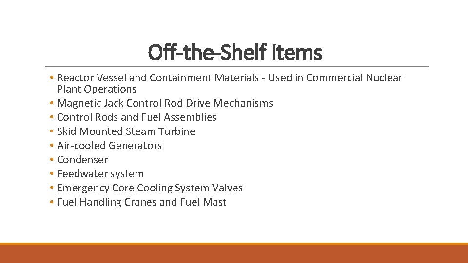 Off-the-Shelf Items • Reactor Vessel and Containment Materials - Used in Commercial Nuclear Plant