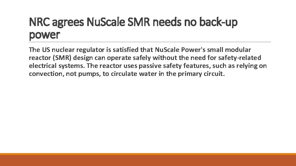 NRC agrees Nu. Scale SMR needs no back-up power The US nuclear regulator is