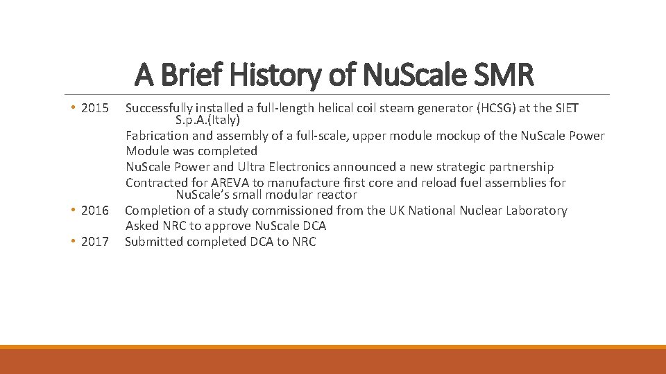A Brief History of Nu. Scale SMR • 2015 • 2016 • 2017 Successfully