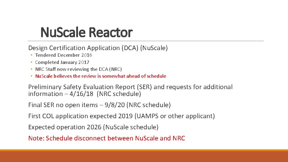 Nu. Scale Reactor Design Certification Application (DCA) (Nu. Scale) • • Tendered December 2016