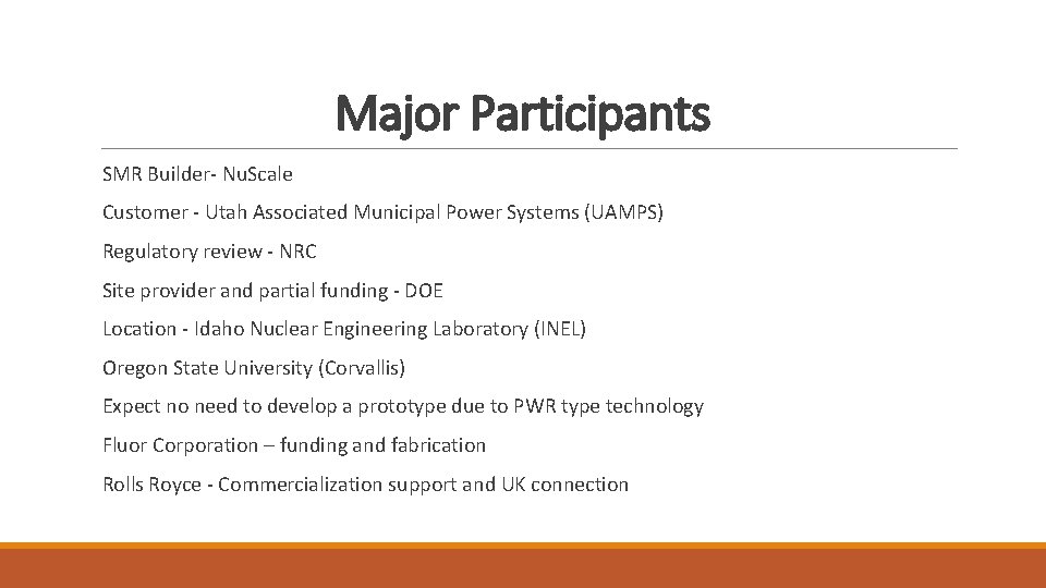 Major Participants SMR Builder- Nu. Scale Customer - Utah Associated Municipal Power Systems (UAMPS)