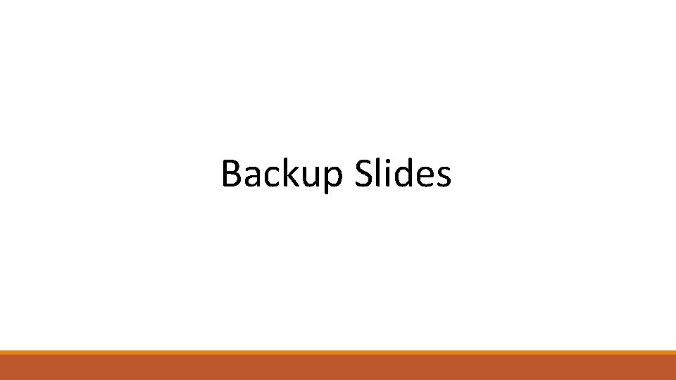 Backup Slides 