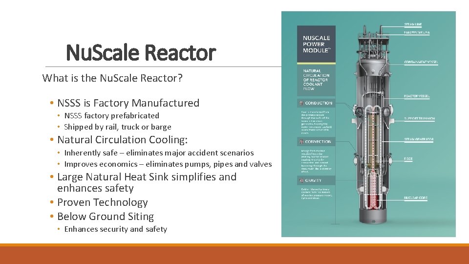 Nu. Scale Reactor What is the Nu. Scale Reactor? • NSSS is Factory Manufactured