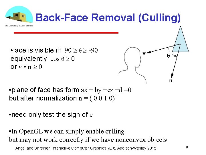 Back-Face Removal (Culling) • face is visible iff 90 -90 equivalently cos 0 or