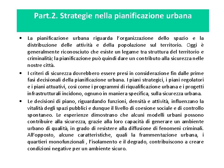 Part. 2. Strategie nella pianificazione urbana • La pianificazione urbana riguarda l’organizzazione dello spazio
