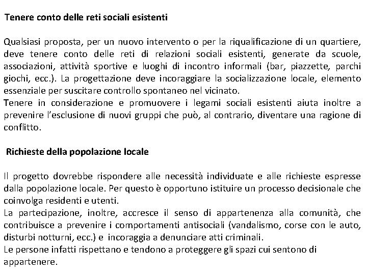 Tenere conto delle reti sociali esistenti Qualsiasi proposta, per un nuovo intervento o per