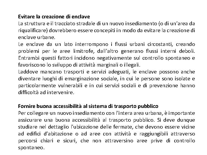 Evitare la creazione di enclave La struttura e il tracciato stradale di un nuovo