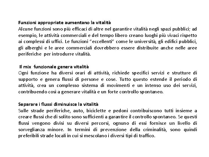  Funzioni appropriate aumentano la vitalità Alcune funzioni sono più efficaci di altre nel