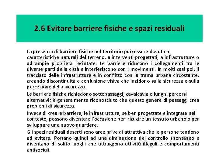 2. 6 Evitare barriere fisiche e spazi residuali La presenza di barriere fisiche nel