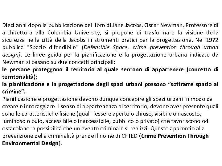 Dieci anni dopo la pubblicazione del libro di Jane Jacobs, Oscar Newman, Professore di