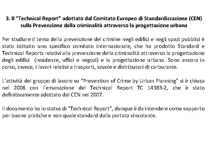 3. Il “Technical Report” adottato dal Comitato Europeo di Standardizzazione (CEN) sulla Prevenzione della
