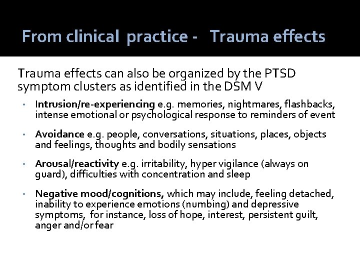 From clinical practice - Trauma effects can also be organized by the PTSD symptom