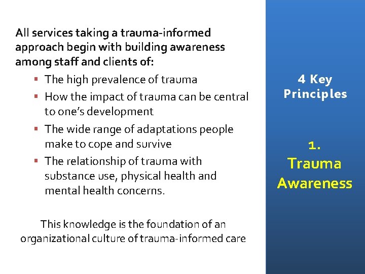 All services taking a trauma-informed approach begin with building awareness among staff and clients