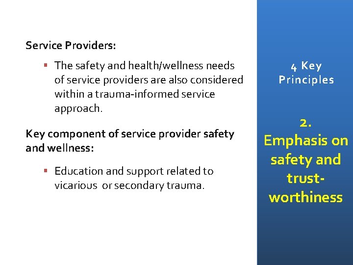Service Providers: The safety and health/wellness needs of service providers are also considered within