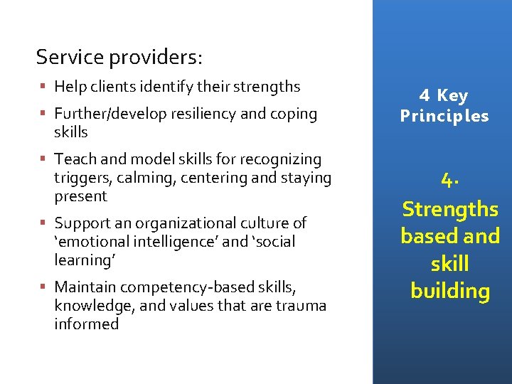 Service providers: Help clients identify their strengths Further/develop resiliency and coping skills Teach and
