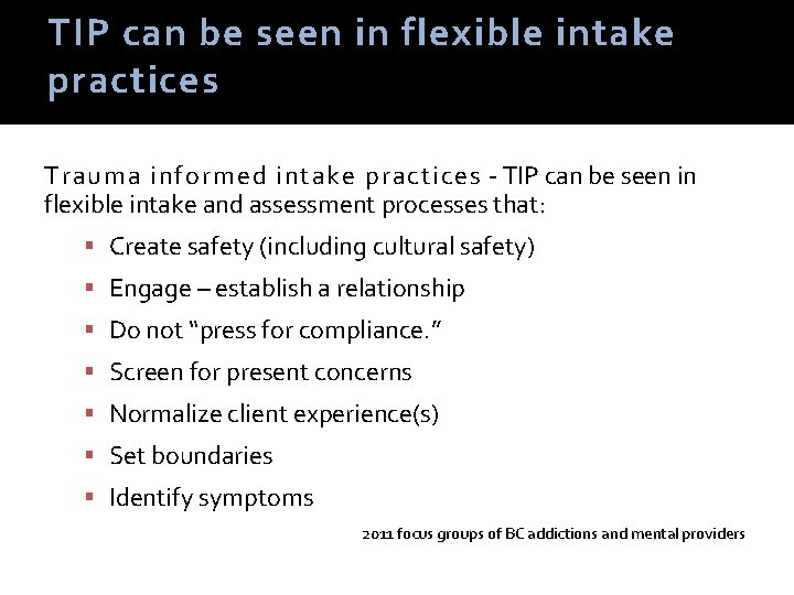 TIP can be seen in flexible intake practices Trauma informed intake practices - TIP