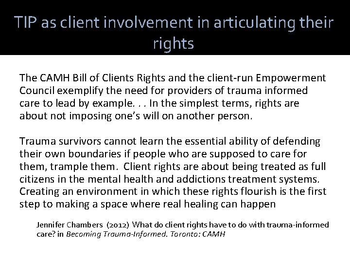 TIP as client involvement in articulating their rights The CAMH Bill of Clients Rights