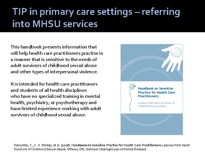 TIP in primary care settings – referring into MHSU services This handbook presents information