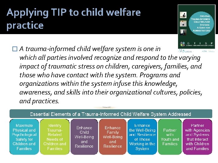 Applying TIP to child welfare practice � A trauma-informed child welfare system is one