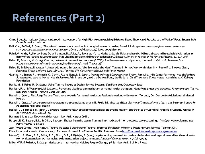 References (Part 2) Crime & Justice Institute. (January 26, 2006). Interventions for High-Risk Youth: