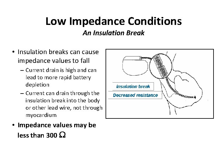 Low Impedance Conditions An Insulation Break • Insulation breaks can cause impedance values to