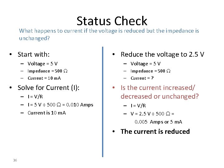Status Check What happens to current if the voltage is reduced but the impedance