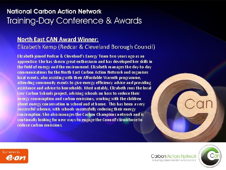 North East CAN Award Winner: Elizabeth Kemp (Redcar & Cleveland Borough Council) Elizabeth joined