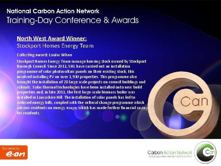 North West Award Winner: Stockport Homes Energy Team Collecting award: Louise Whan Stockport Homes