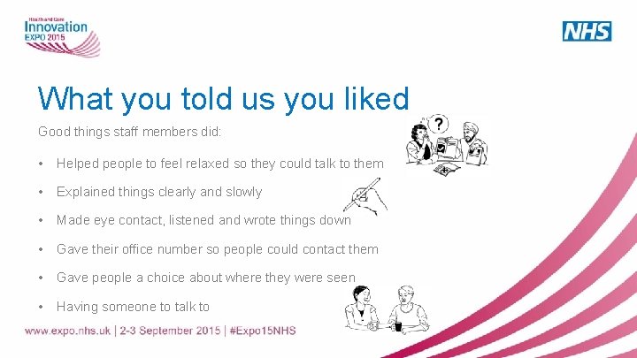 What you told us you liked Good things staff members did: • Helped people What you told us you liked Good things staff members did: • Helped people