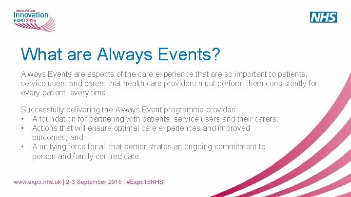 What are Always Events? Always Events are aspects of the care experience that are