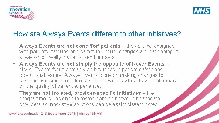How are Always Events different to other initiatives? • Always Events are not done