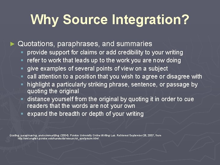 Why Source Integration? ► Quotations, paraphrases, and summaries § § § § provide support