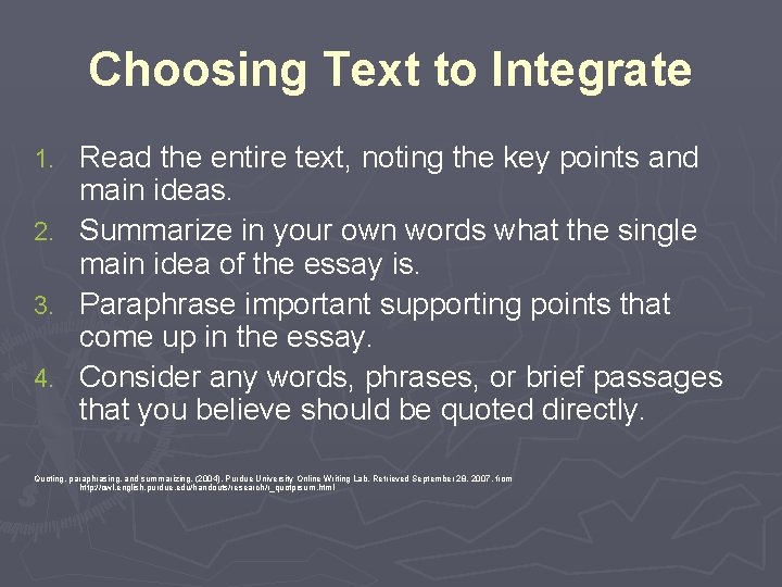 Choosing Text to Integrate 1. 2. 3. 4. Read the entire text, noting the