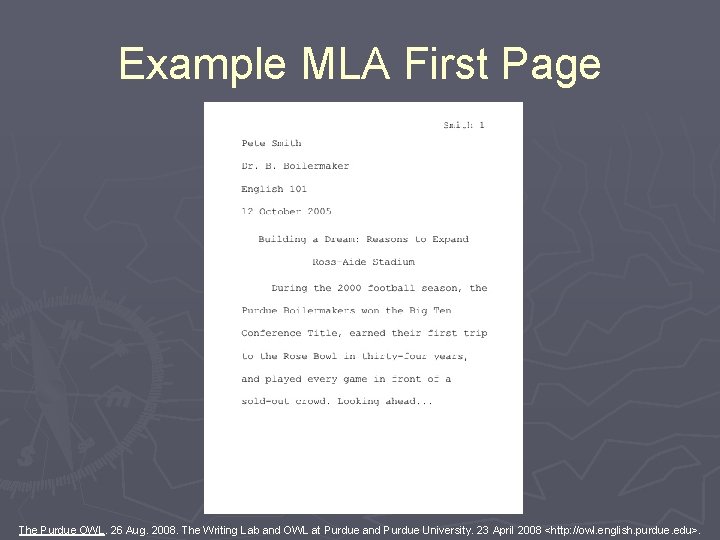 Example MLA First Page The Purdue OWL. 26 Aug. 2008. The Writing Lab and