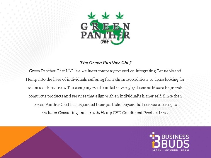 The Green Panther Chef LLC is a wellness company focused on integrating Cannabis and