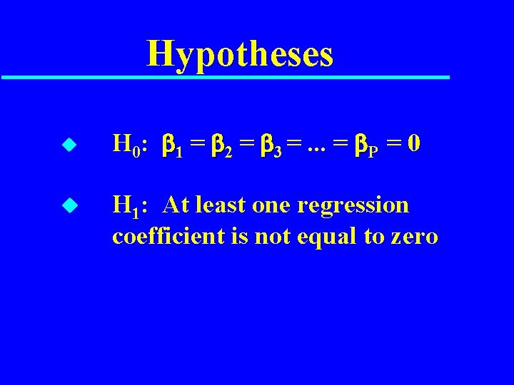 Hypotheses u H 0: 1 = 2 = 3 =. . . = P