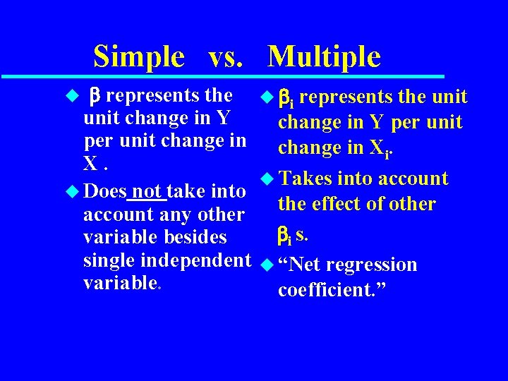 Simple vs. Multiple u represents the unit change in Y per unit change in