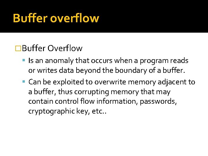 Buffer overflow �Buffer Overflow Is an anomaly that occurs when a program reads or