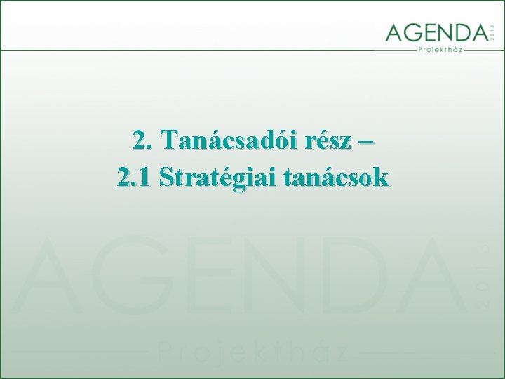 2. Tanácsadói rész – 2. 1 Stratégiai tanácsok 