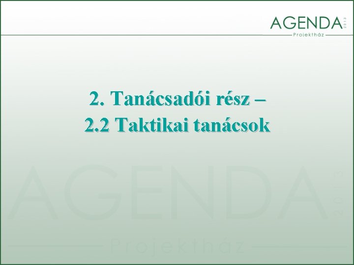 2. Tanácsadói rész – 2. 2 Taktikai tanácsok 