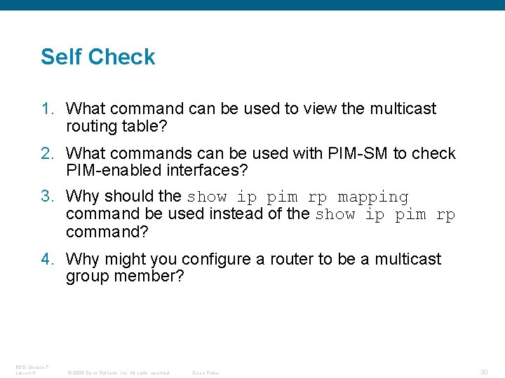 Self Check 1. What command can be used to view the multicast routing table?