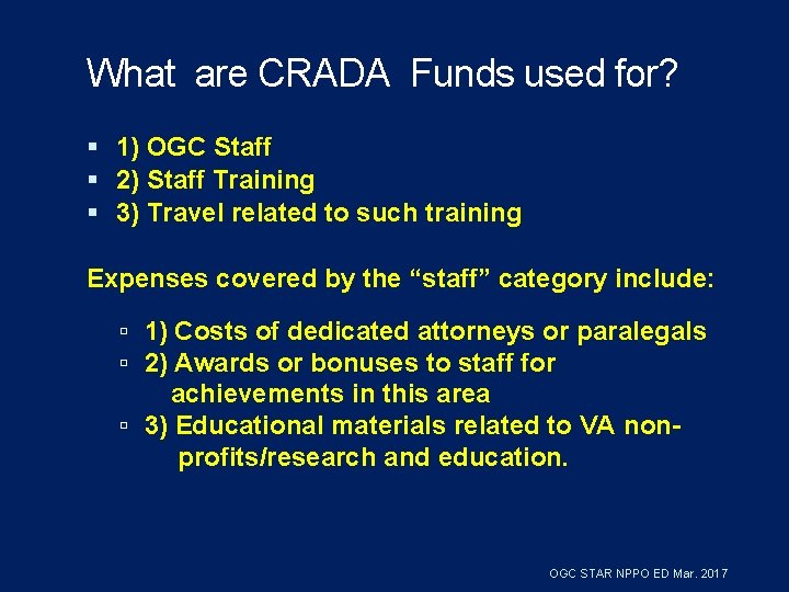 What are CRADA Funds used for? 1) OGC Staff 2) Staff Training 3) Travel