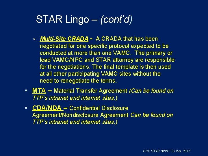 STAR Lingo – (cont’d) Multi-Site CRADA - A CRADA that has been negotiated for