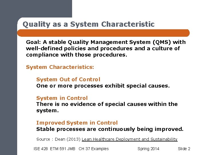 Quality as a System Characteristic Goal: A stable Quality Management System (QMS) with well-defined