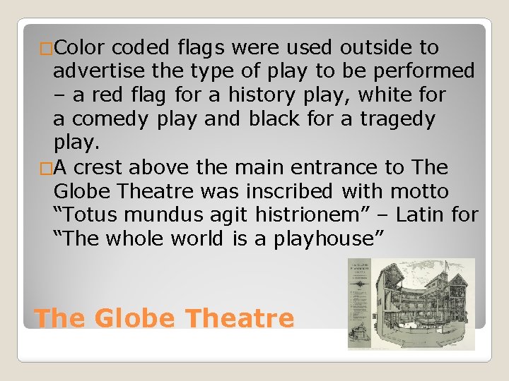 �Color coded flags were used outside to advertise the type of play to be