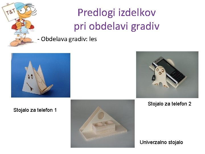 Predlogi izdelkov pri obdelavi gradiv - Obdelava gradiv: les Stojalo za telefon 2 Stojalo