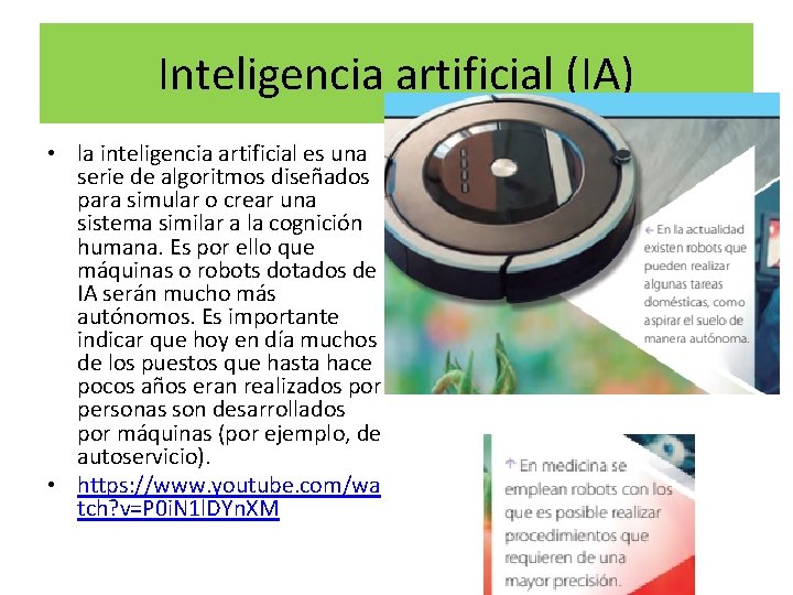 Inteligencia artificial (IA) • la inteligencia artificial es una serie de algoritmos diseñados para