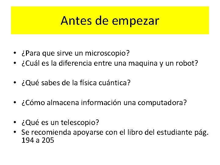 Antes de empezar • ¿Para que sirve un microscopio? • ¿Cuál es la diferencia