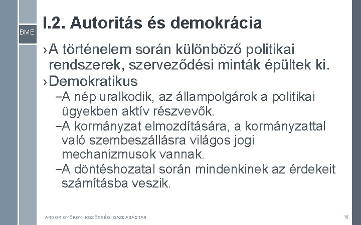 BME I. 2. Autoritás és demokrácia › A történelem során különböző politikai rendszerek, szerveződési